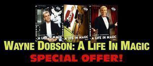 Wayne Dobson - A Life In Magic